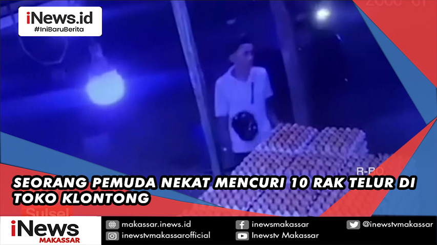 Cctv Dua Pemuda Mencuri Rak Telur Di Toko Klontong Inews Makassar